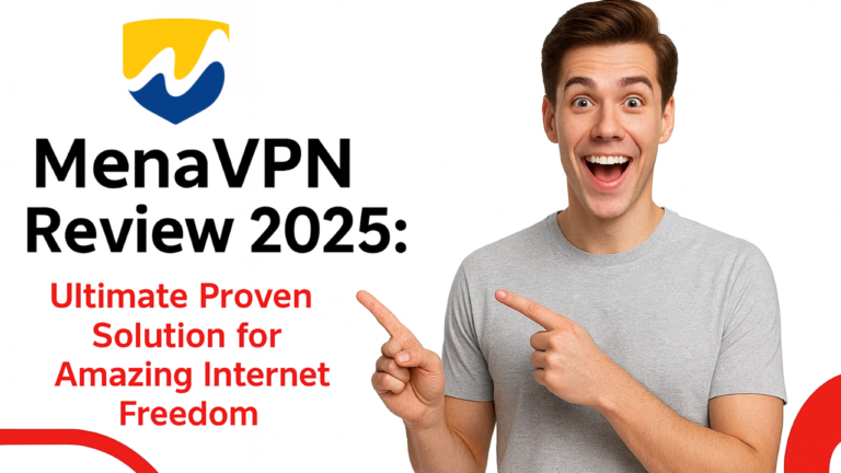 MenaVPN Review 2025