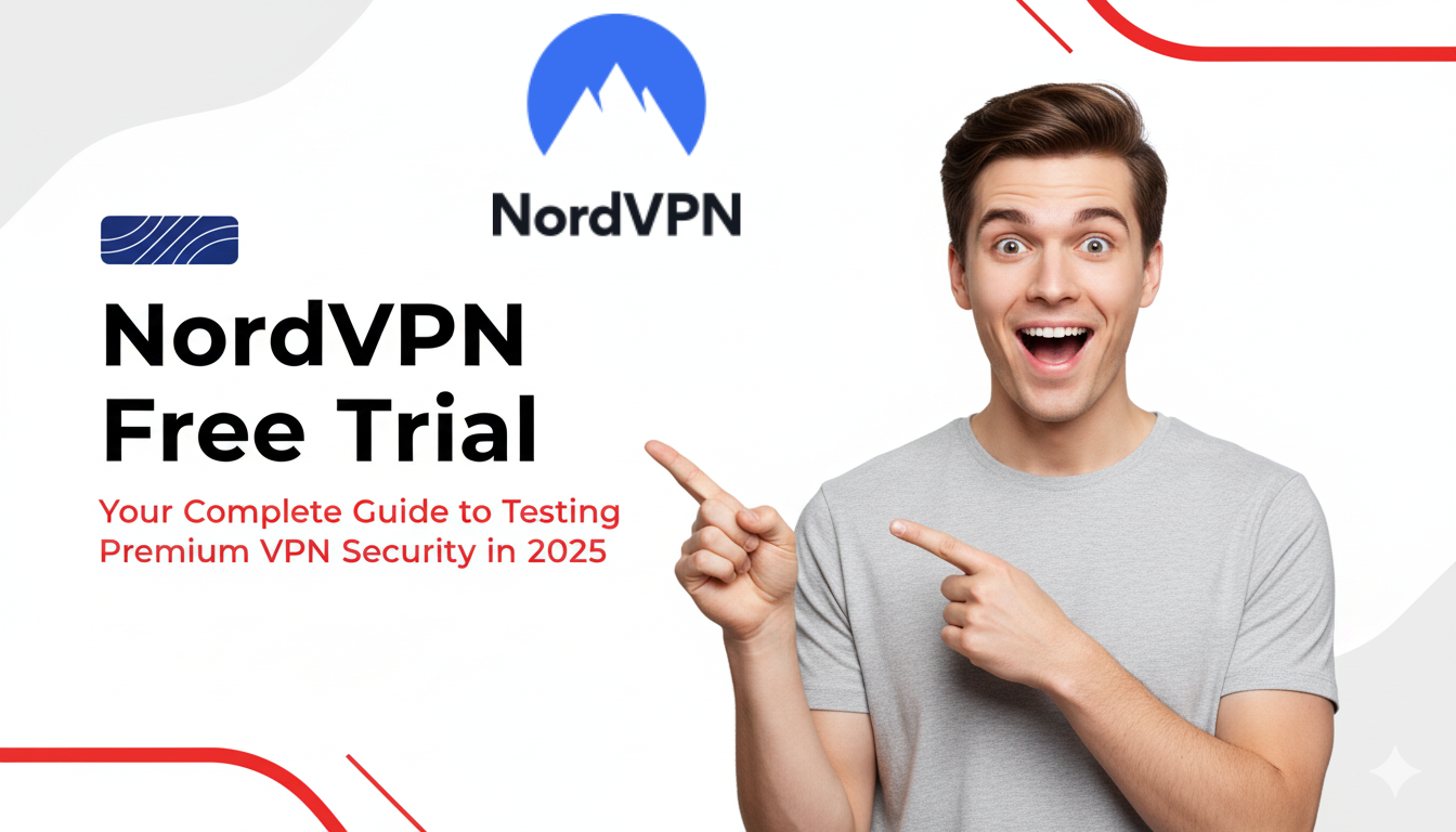Read more about the article NordVPN Free Trial: Your Complete Guide to Testing Premium VPN Security in 2025
